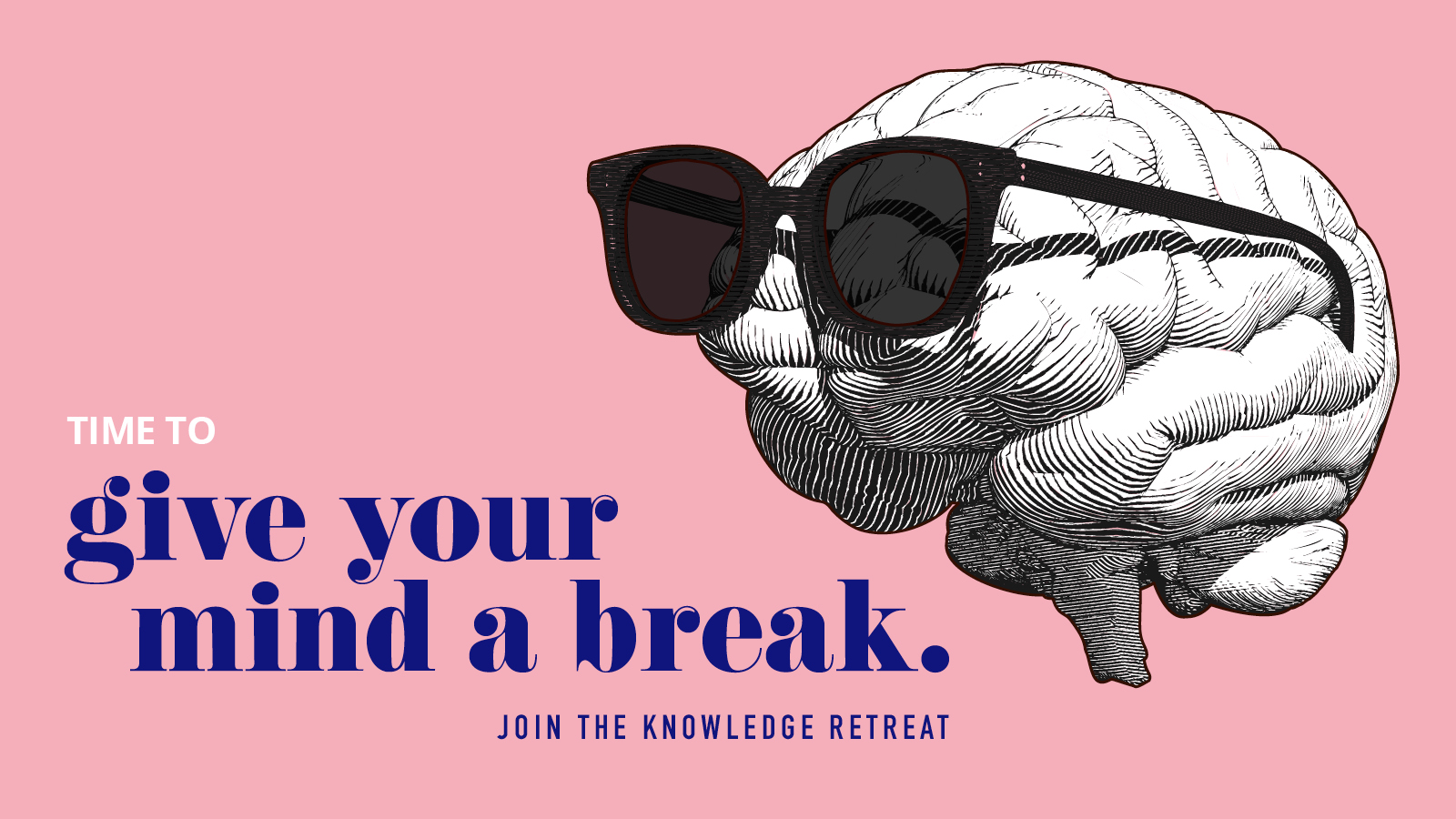 Brain wearing sunglasses with wording 'give your mind a break'
